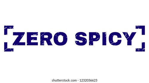 ZERO SPICY tag seal print with distress texture. Text tag is placed between corners. Blue vector rubber print of ZERO SPICY with dust texture.