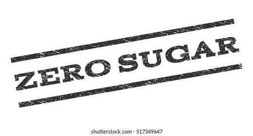 Zero Sugar watermark stamp. Text caption between parallel lines with grunge design style. Rubber seal stamp with scratched texture. Vector gray color ink imprint on a white background.