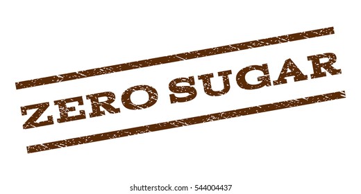 Zero Sugar watermark stamp. Text caption between parallel lines with grunge design style. Rubber seal stamp with unclean texture. Vector brown color ink imprint on a white background.