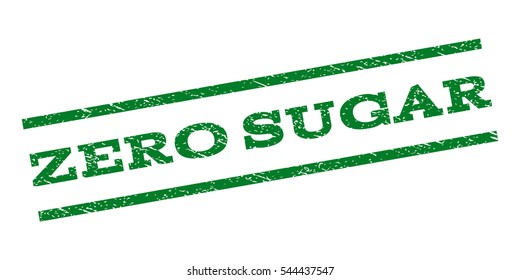 Zero Sugar watermark stamp. Text tag between parallel lines with grunge design style. Rubber seal stamp with unclean texture. Vector green color ink imprint on a white background.