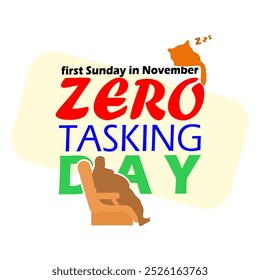 Zero Tasking Day celebra el primer domingo de noviembre. Ilustración de una persona descansando en un sillón reclinable con un gato durmiente y texto en negrita sobre un fondo blanco.