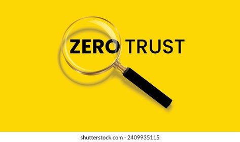 Zero Trust word with magnifying glass poster concept design isolated on yellow background.