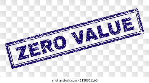 ZERO VALUE stamp seal watermark with rubber print style and double framed rectangle shape. Stamp is placed on a transparent background. Blue vector rubber print of ZERO VALUE tag with dirty texture.