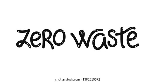 Zero waste. Calligraphy. Typography. It can be used for heading, packaging, cover, brochure, flyer, poster, banner, package, print on eco bag or T-shirt and other clothes. Vector illustration, eps10