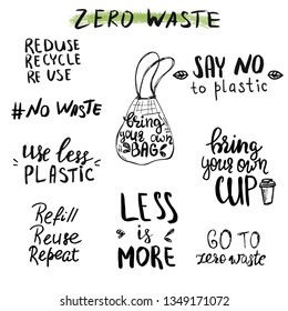Zero waste concept. Hand lettered quotes, phrases and slogans.