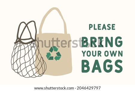 Zero waste concept illustration. Eco bag icon with text please bring your own bags. 