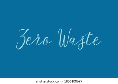 Zero Waste Cursive Calligraphy Cyan Color Text On Blue Background