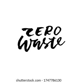 Zero waste dry brush hand drawn lettering. Vector illustration.