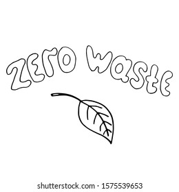 Zero Waste ecology concept. Funny lettering and leaf. Educational coloring book. Good for poster, banner, flyer, agitation card, invitation, wallpaper, textile. Earth protection. Nature care.