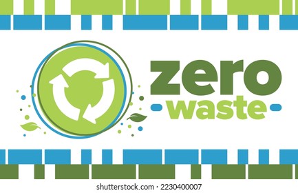 Zero Waste. Ecology poster. Refuse and Reduce. To Reuse and Recycle. Green January for environment. Eco friendly lifestyle. Save the planet. No plastic, only eco bag. Vector illustration