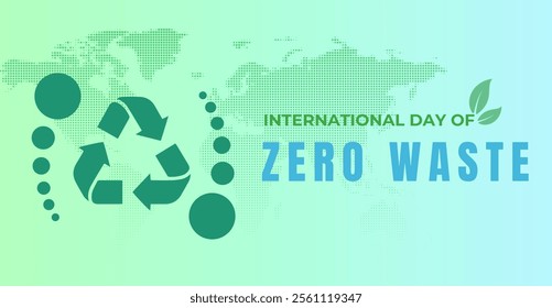 Zero Waste: A Global Call to End Pollution. International Day of zero waste