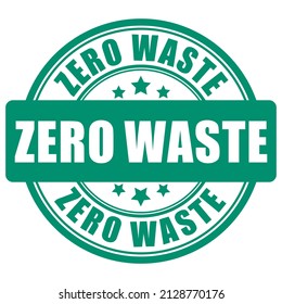 Zero waste green vector sign isolated on white background, rubber stamp zero waste