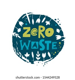 Zero waste hand drawn illustration with typography. Stop plastic. Ecology conversation. Stylized lettering with ink drops. Environment protection poster design element 