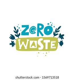 Zero waste hand drawn illustration with typography. Stop plastic. Ecology conversation. Stylized lettering with ink drops. Environment protection poster design element 