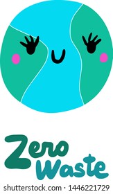 Zero waste hand drawn vector illustration in cartoon style. Smiling kawaii face planet earth. Blue turquoise green lettering