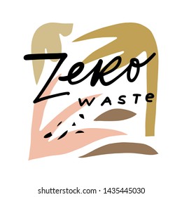 Zero waste handwritten sign with modern abstract shapes. Isolated illustration on white background, stylish print for poster, banner or bag. Scandinavian style. Vector EPS.