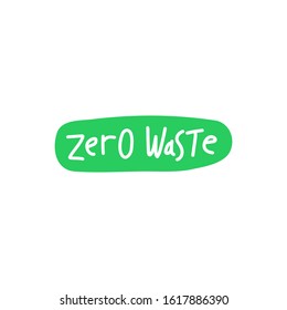 Zero waste handwritten text on green spot backdrop isolated on white background. Eco label, green emblem. Vector stock illustration. 