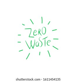 Zero waste handwritten text title sign. Ecology management concept isolated illustration on white background. Vector stock illustration.