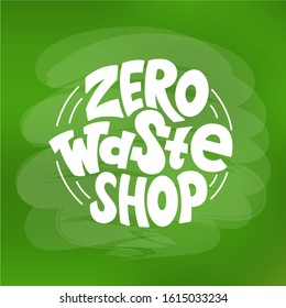 Zero waste handwritten text title sign on green backgroud. Waste management concept isolated illustration on white background.