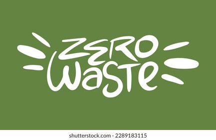 Zero Waste. Handwritten vector lettering. Unique hand drawn nursery poster. Cute phrases. Ink brush calligraphy. Scandinavian nordic style quote. Poster design, t-shirt print. Illustration art