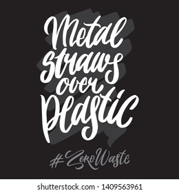 Zero waste hashtag hand written lettering words: metal straws over plastic. Plastic free design on white background