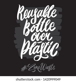 Zero waste hashtag hand written lettering words: reusable bottle over plastic. Plastic free design on dark background