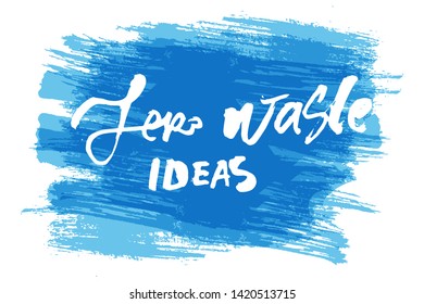 Zero waste ideas. Hand lettering illustration for your design.