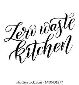 Zero Waste Kitchen. Black isolated cursive. Graphic element for ecological stuff. Script lettering. Calligraphic style.