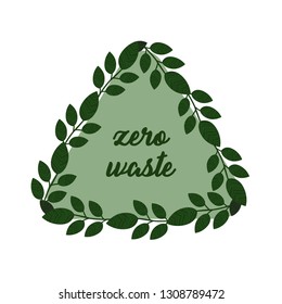 Zero Waste leaves frame. Vector illustration. Recycle.