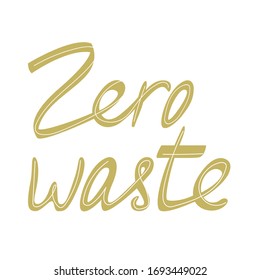 Zero waste lettering, handwritten text, title. Less plastic, zero waste, eco friendly, waste reduce, sustainable lifestyle concepts. Flat design. Vector stock hand drawn illustration.