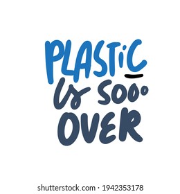 Zero waste lettering quotes set. Hand lettering illustration for your design. Plastic is sooo over