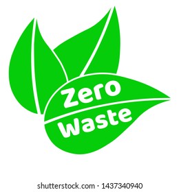 Zero waste lettering text sign or logo with green leaves. Waste management concept. Reduce, reuse, recycle and refuse. Eco lifestyle. Vector EPS10 design template illustration. Isolated on white