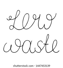 Zero waste lettering. Vector. Handwritten text. Waste management concept isolated illustration on white background. 