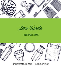 Zero Waste life stile.Hand drawn elements . Eco style. No plastic. Go green.Engraved stile.Cloth shopping bag, reusable produce bag.Bamboo toothbrush,shaving brush, glass jar,spoon, fork, knife,bottle
