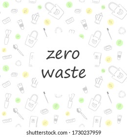 Zero Waste Lifestyle Motivation Poster. Eco Friendly Plastic Free Elements. Hand Drawn Vector Illustration. 