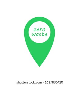 Zero waste pin marker green icon with text. Green emblem, eco label. Vector stock illustration. 