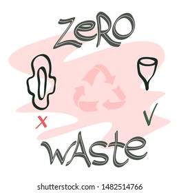 Zero waste poster. Use menstrual cup vs sanitary pad. Hand drawn napkin and cup with lettering on pink background. Vector illustration.