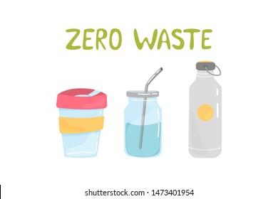 Zero waste. Set of Zero Waste elements - thermo mug, glass jar with steel straw and steel bottle. Bring your own cup. No plastic. Hand drawn vector Illustration isolated on white background.