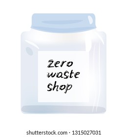 Zero waste shop. Black text, calligraphy, lettering, glass jar for products isolated on white background. Pollution problem concept Eco, ecology banner poster. Vector