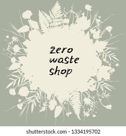 Zero waste shop logo. Black text, calligraphy, lettering, doodle by hand. Flowers leaves beige on gray background. Pollution problem concept Eco, ecology banner poster. Vector