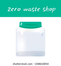 Zero waste shop. text, calligraphy, lettering, glass jar for products isolated on white background. Pollution problem concept Eco, ecology banner poster. Vector