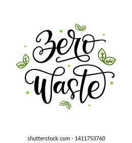 Zero waste sign isolated on white background. Hand drawn motivational positive quote for picking up ecofriendly lifestyle. Lettering typography vector illustration for bag, t-shirt, poster, tumbler