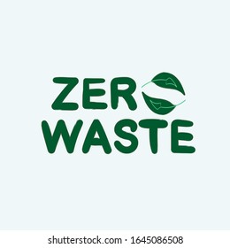 Zero waste slogan. Eco friendly lifestyle poster, t shirt print, sticker emblem, banner, tote bag design. Quote for environment concept. Vector illustration.