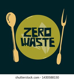 Zero waste slogan flat illustration with leafs on a plate. Wooden fork and spoon. Handwritten vector quote. T shirt and poster design 