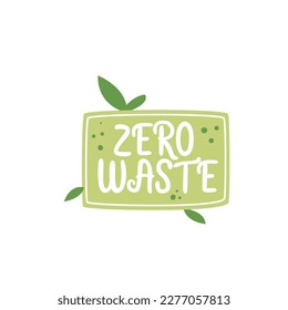 Zero waste sticker vector illustration. Cartoon isolated eco friendly label design with lettering and green leaf of plant in rectangular frame, motivation badge to save environment from waste