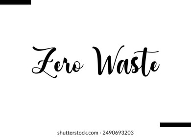 Zero Waste stylish typography text saying