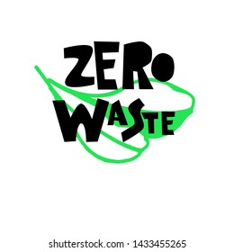 Zero Waste symbol. Hand-lettered slogan with green leaves outline. Concept of eco-friendly living. Excelent for logos and banners