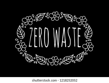 Zero Waste. Text in circle frame. Hand drawn vector illustration with leaves and flowers. Doodle style.