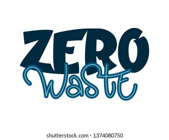 Zero Waste text - Eco friendly color hand draw isolated lettering phrase for card, stickers, prints, textile design.