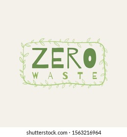 Zero waste  text with green eco leaves. Waste management concept isolated illustration on white background. Eco green illustration. Ecology concept.